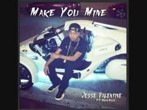 Jesse Valentine - Make You Mine
