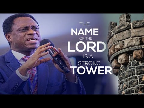 THE NAME OF THE LORD IS A STRONG TOWER WITH Apostle Eric Nyamekye