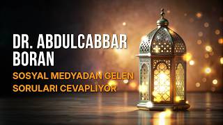 Sosyal Medyadan Gelen Sorular ve Cevaplar @dr.abdulcabbarboran