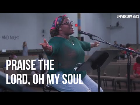 Praise the Lord, Oh My Soul + Spontaneous Worship Upperroom Sets