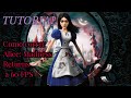 Tutorial: Como Correr Alice: Madness Returns A 60 Fps