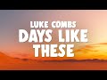 Luke Combs - Days Like These