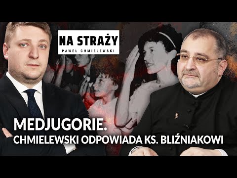 Medjugorje. CHMIELEWSKI odpowiada KS. BLIŹNIAKOWI || Na straży