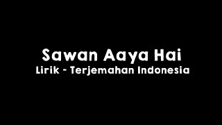 Sawan Aaya Hai l Arijit Singh l Lirik dan Terjemahan Indonesia