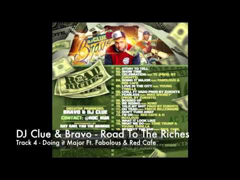 "Doing it Major" Bravo Ft. Fabolous & Red Cafe - DJ Clue & Bravo - Road To The Riches Mixtape