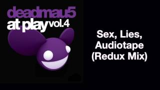 deadmau5 / Sex, Lies, Audiotape (Redux Mix)