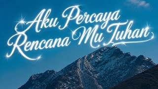 Download lagu AKU PERCAYA RENCANA-MU TUHAN  | Lagu Rohani Pilihan Terbaik 2026 mp3