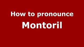How to pronounce Montoril