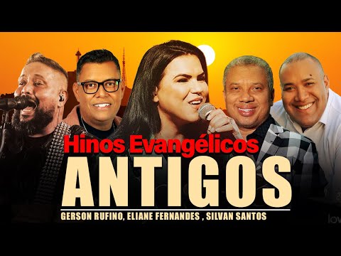 SÓ AS ANTIGAS, Antigos sucessos - Eliane Fernandes, Gerson Rufino, Silvan Santos ...