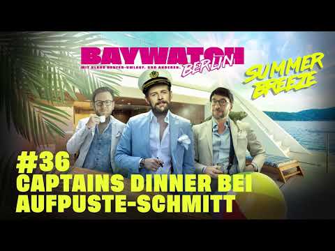 Captains Dinner bei Aufpuste-Schmitt | Folge 36 | Baywatch Berlin - Der Podcast