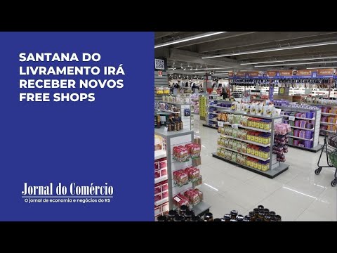 Free shops urbanos no lado brasileiro de Santana do Livramento devem dobrar