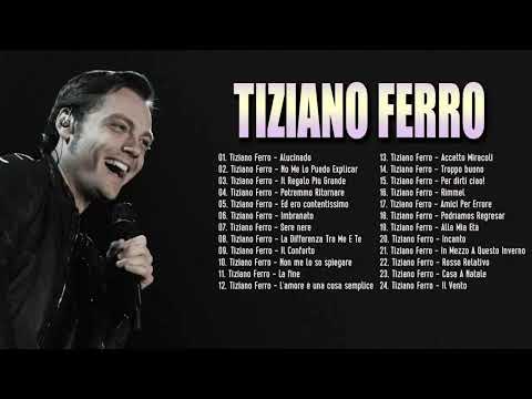 Tiziano Ferro Le Migliori Canzoni di Tutti i Tempi - Tiziano Ferro Canzoni Famose