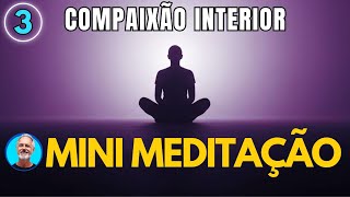 Compaixão por Si: Mini Meditação Para Silenciar a Autocrítica