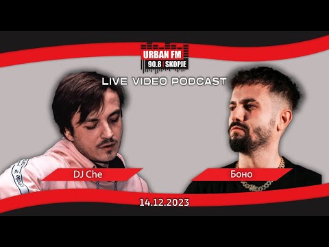 Urban FM Podcast - DJ Bono | DJ Che (Episode 04)