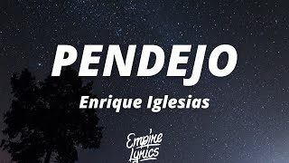 Enrique Iglesias - PENDEJO (Letra/Lyrics)