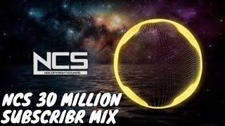 NCS 30 Million Subscriber Mix Best Gaming Mix Ever...