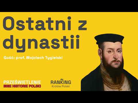 Zygmunt II August - ostatni z Jagiellonów i twórca I Rzeczpospolitej
