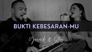 BUKTI KEBESARAN-MU (Yusach &amp; Stevi) LIVE