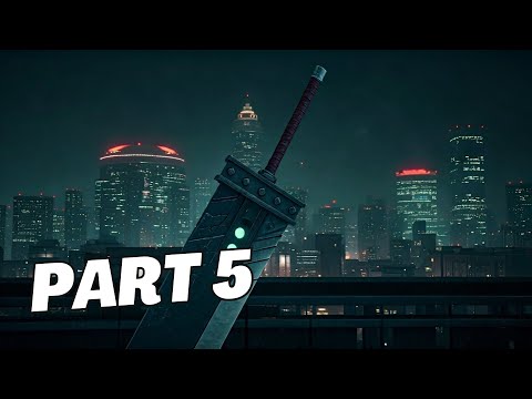 FINAL FANTASY 7 REMAKE PS5 Walkthrough Gameplay Part 5 - (Full Game)