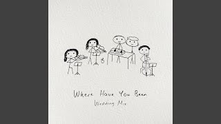 Download lagu Where Have You Been (Wedding Mix) mp3