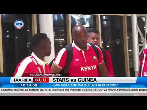 Harambee Stars yasafiri kwenda Guinea kwa mchuano ya kufuzu dimba la AFCON