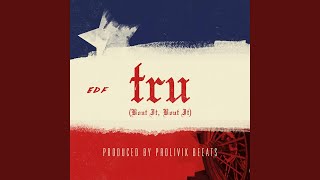 Tru (Bout It, Bout It)