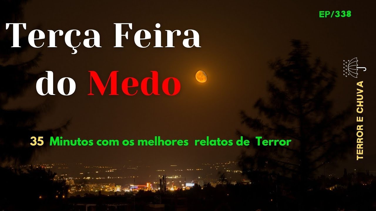 Historias de terror ao som  de chuva ( EP/338 Terça Feira do Medo )