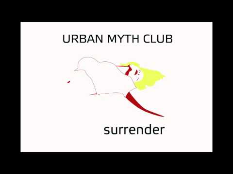 Urban Myth Club - Surrender (Radio Edit)