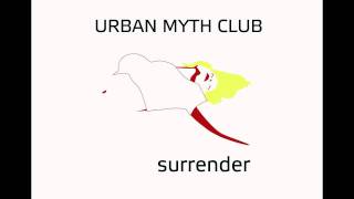 Urban Myth Club - Surrender (Radio Edit)