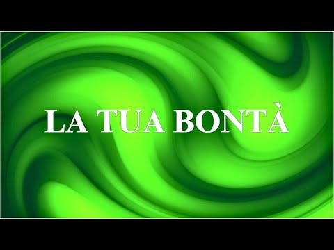 LA TUA BONTÀ | GOODNESS OF GOD | IN ITALIANO
