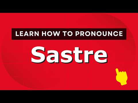 Learn how to pronounce Sastre  /  British pronunciation of Sastre - Pronounce Names