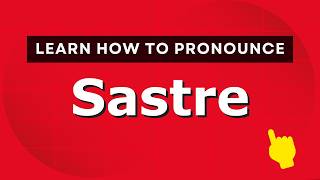 How to pronounce Sastre