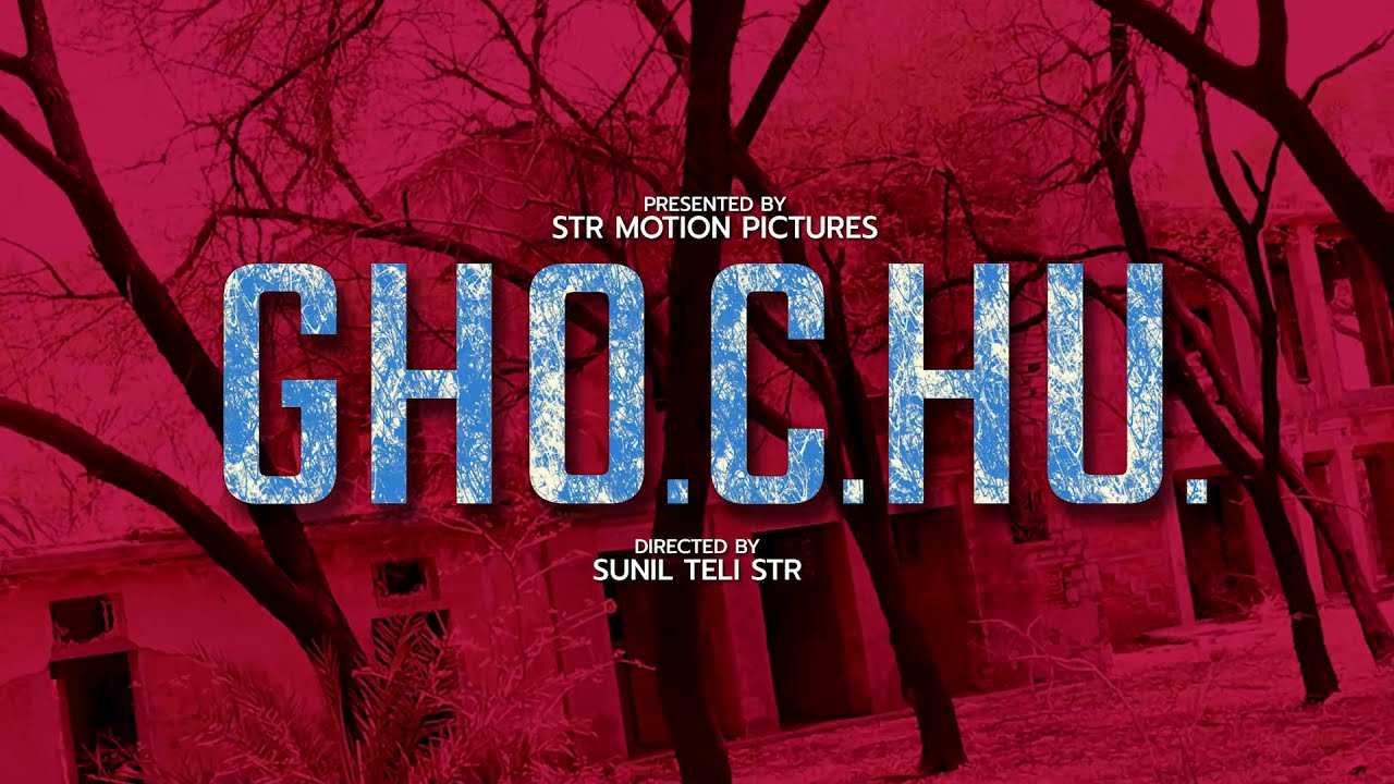 Gho.C.Hu. — Gho.C.Hu. Official Trailer (STR Motion Pictures)