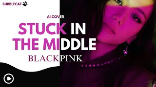 Download lagu STUCK IN THE MIDDLE (remix)  블랙핑크 BLACKPINK [AI COVER] mp3
