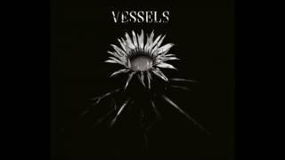 Vessels  - In These Lifeless Eyes (Official Track)