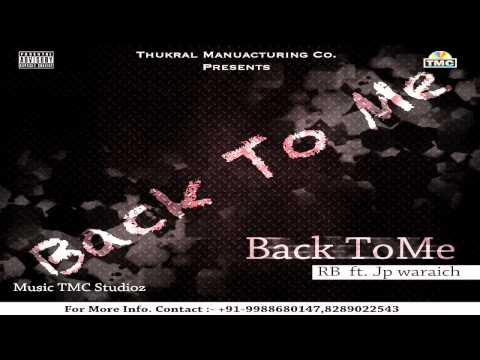 Back To Me | Rapper RB Feat. JP Waraich | Punjabi Pop | TMC Studioz