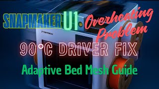 90 °C Stepper Drivers on the Snapmaker U1! Cooling Fix + Adaptive Bed Mesh Setup