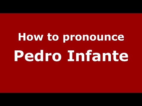 How to pronounce Pedro Infante (Mexico/Mexican Spanish) - PronounceNames.com