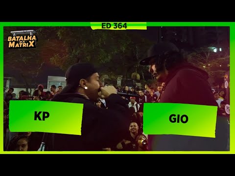 KP x Gio | 1ª Fase | Batalha da Matrix [364]