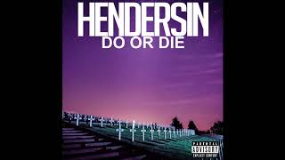 Hendersin   Do Or Die