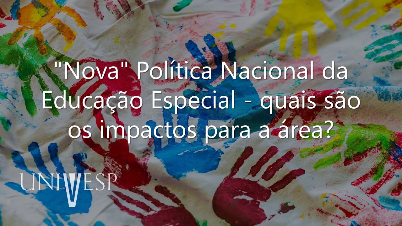 Educação Especial e LIBRAS - "Nova" Política Nacional da Educação Especial
