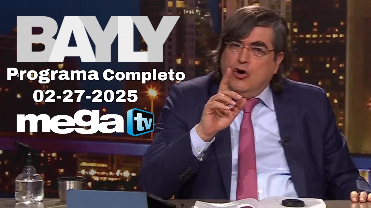 BAYLY EN VIVO Programa Completo 02-27-2025 Trump y Starmer: Reunión Histórica en la Casa Blanca