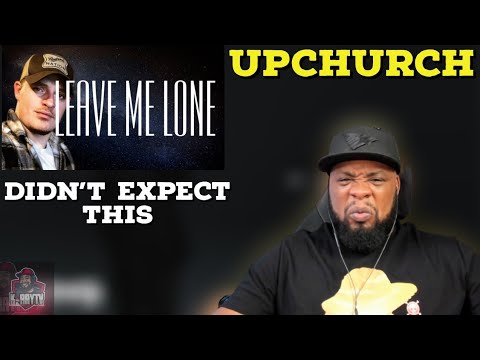 FIRST TIME HEARING!!! Upchurch - Leave Me Lone (Reaction!!!)