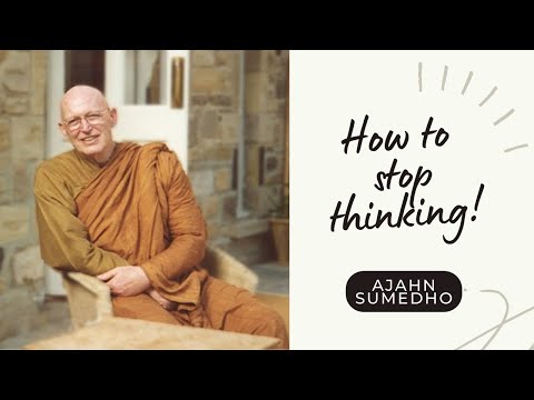 ☸ Ajahn Sumedho I How to stop thinking I 69/108 Talks ☸