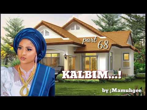 KALBIM...Part 68 Labarin Mai cike Da Tausayi cin Amana,Makirci/tuggu/ 