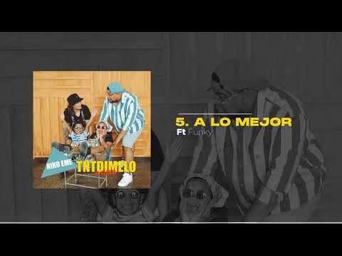 Niko Eme, Funky - A Lo Mejor | TNTDIMELO