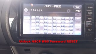 Unlock NSCP W66 Password permanent remove | Reset Car Stereo player | TOYOTA VITZ