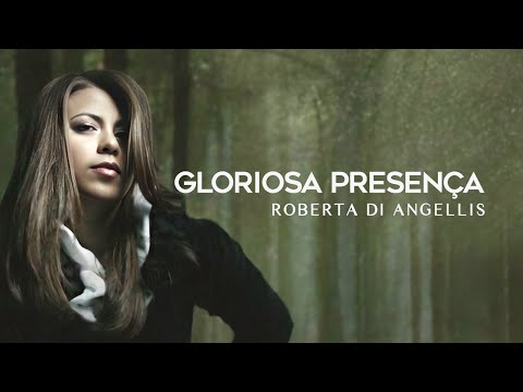 Gloriosa Presença - Roberta Di Angellis