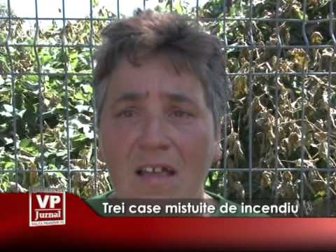 TREI CASE MISTUITE DE INCENDIU