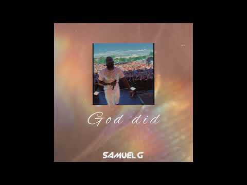Samuel G - God Did (Audio Slide)